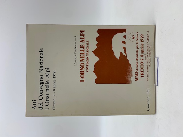 Atti del convegno Nazionale l'Orso nelle Alpi (Trento, 7 - 8 aprile 1979).